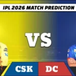 IPL 2026 CSK vs DC match prediction