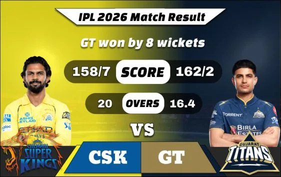 IPL 2026 CSK vs GT Match Result