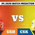 IPL 2026 SRH vs CSK match prediction