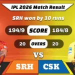 IPL 2026 SRH vs CSK Match Result