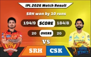 IPL 2026 SRH vs CSK Match Result