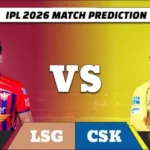IPL 2026 LSG vs CSK Match 59 Prediction