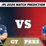 IPL 2026 GT vs PBKS Match 46 Prediction
